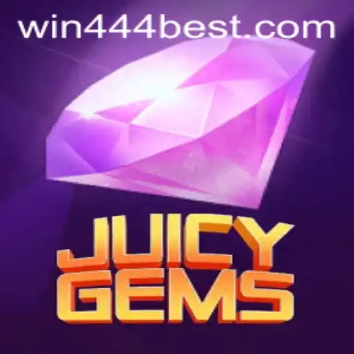 Discover the Exciting World of JuicyGems: A Guide to Winning Big with Win444